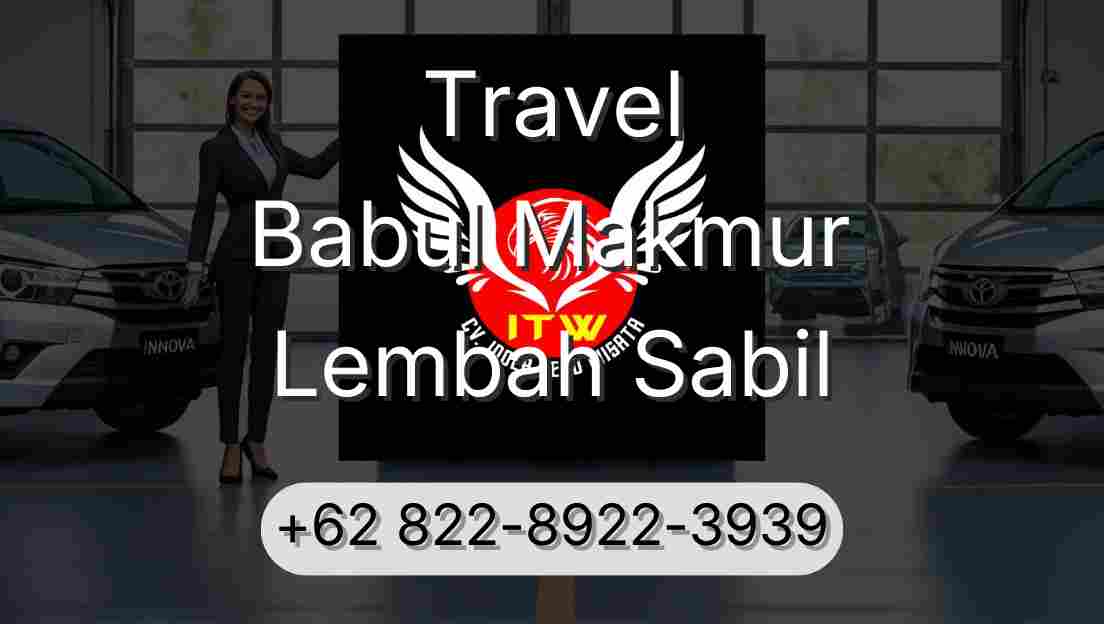 Travel Babul Makmur Lembah Sabil