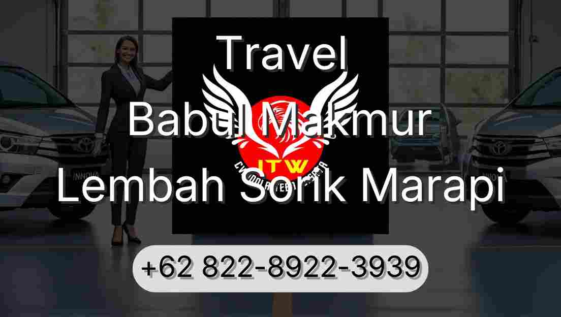Travel Babul Makmur Lembah Sorik Marapi