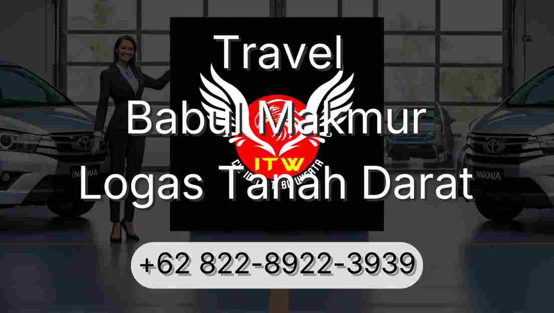Travel Babul Makmur Logas Tanah Darat