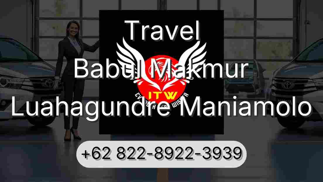 Travel Babul Makmur Luahagundre Maniamolo