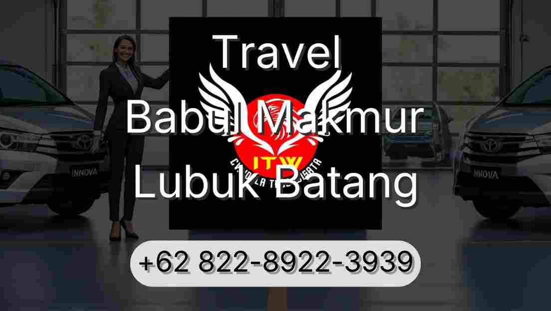 Travel Babul Makmur Lubuk Batang