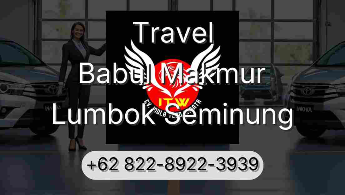 Travel Babul Makmur Lumbok Seminung