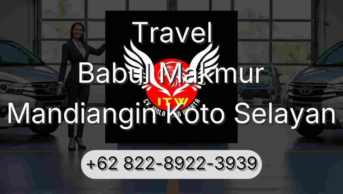 Travel Babul Makmur Mandiangin Koto Selayan