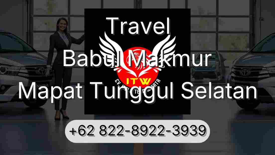 Travel Babul Makmur Mapat Tunggul Selatan
