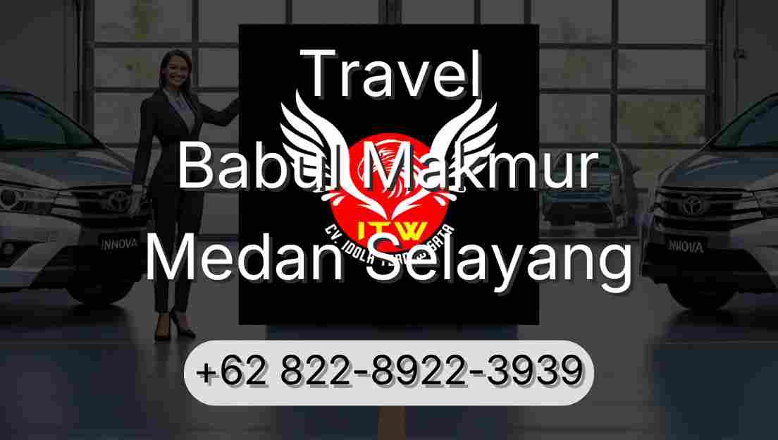 Travel Babul Makmur Medan Selayang
