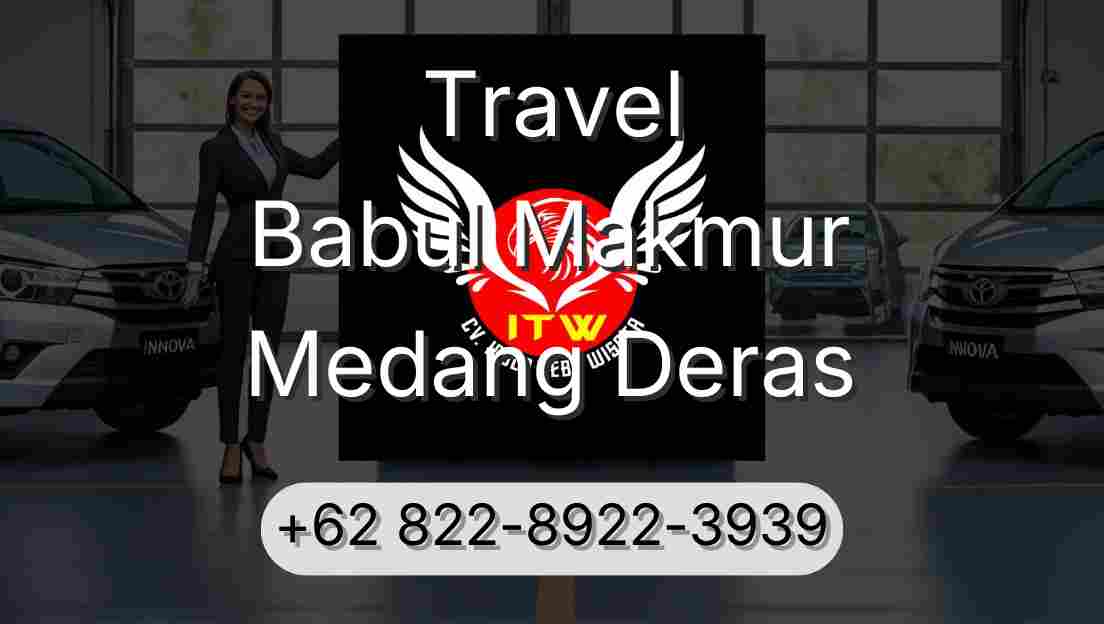 Travel Babul Makmur Medang Deras