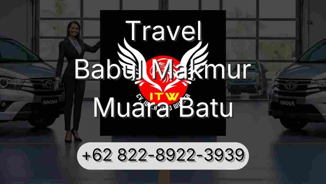 Travel Babul Makmur Muara Batu