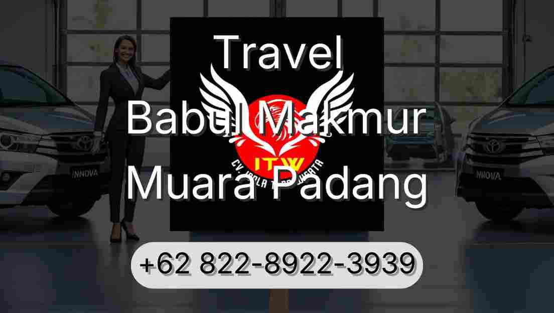Travel Babul Makmur Muara Padang