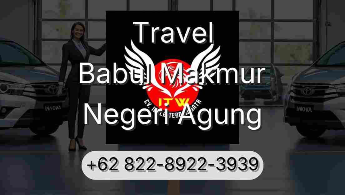 Travel Babul Makmur Negeri Agung