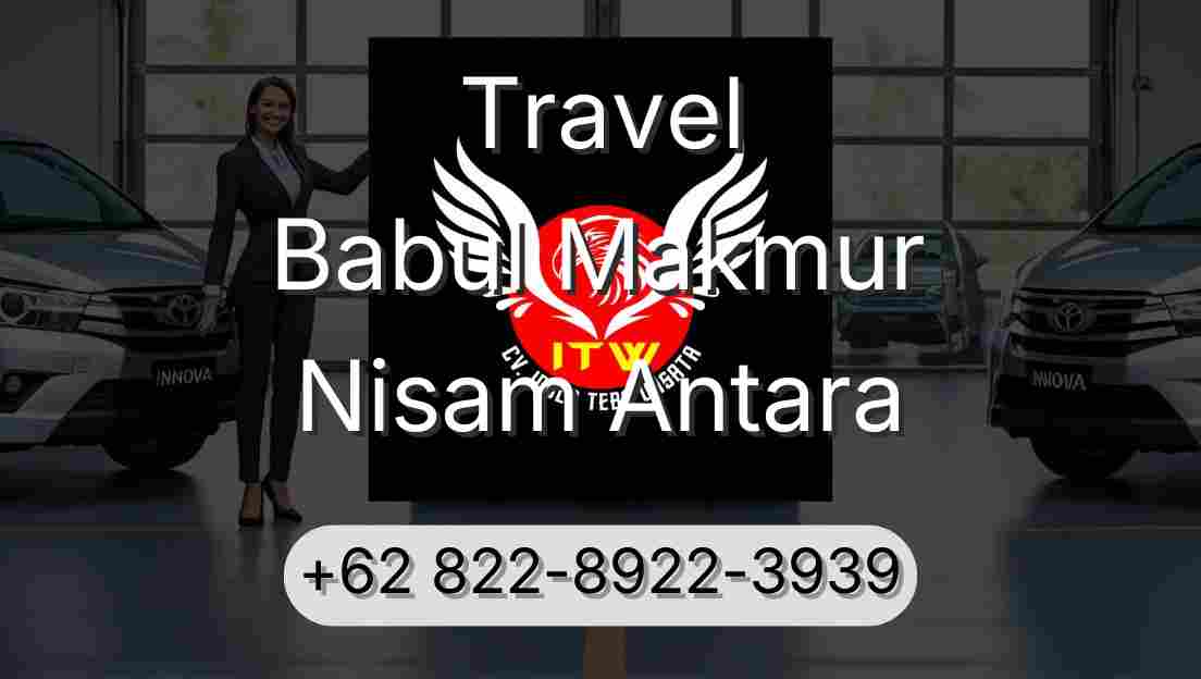 Travel Babul Makmur Nisam Antara