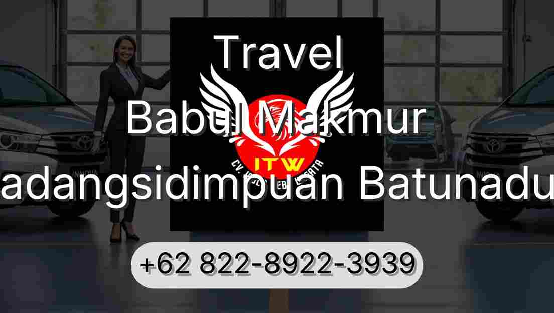 Travel Babul Makmur Padangsidimpuan Batunadua