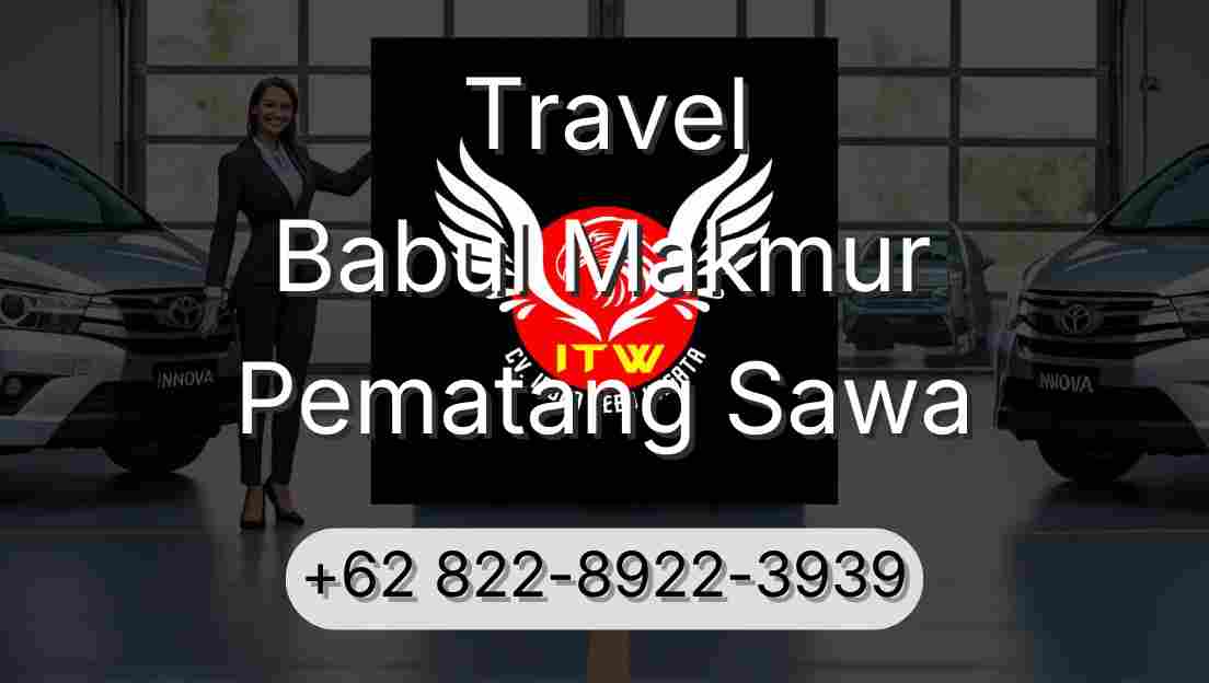 Travel Babul Makmur Pematang Sawa