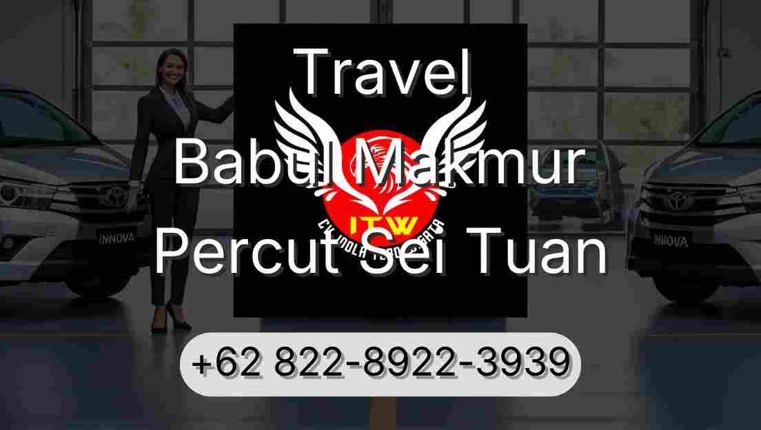 Travel Babul Makmur Percut Sei Tuan