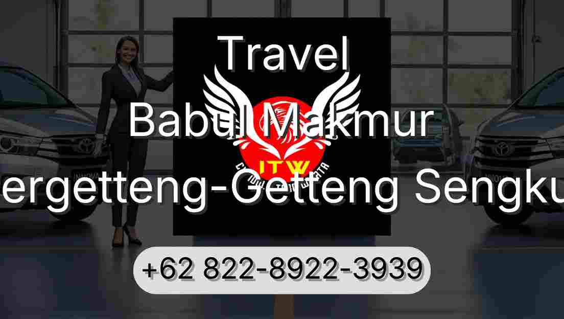 Travel Babul Makmur Pergetteng-Getteng Sengkut