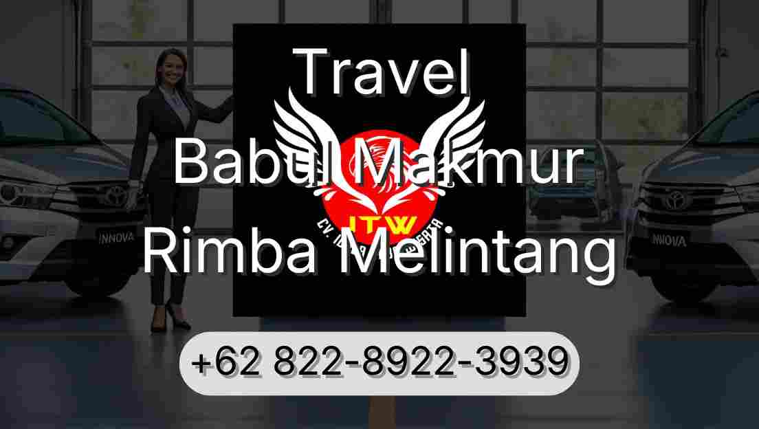 Travel Babul Makmur Rimba Melintang