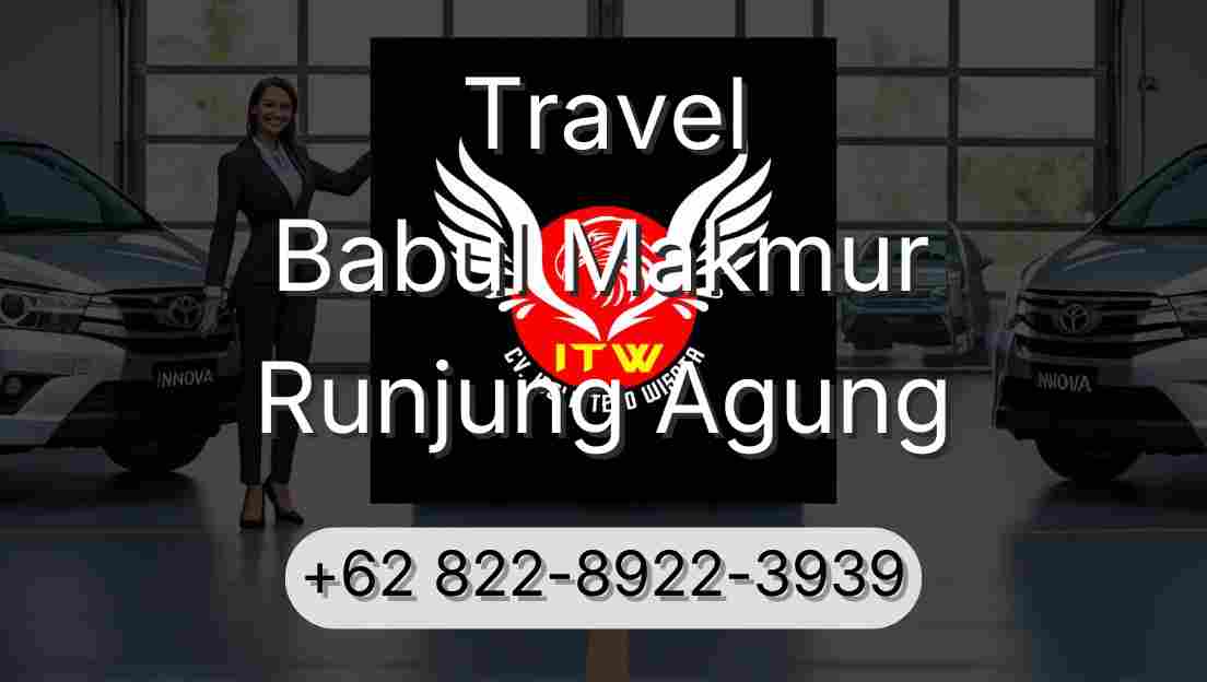 Travel Babul Makmur Runjung Agung