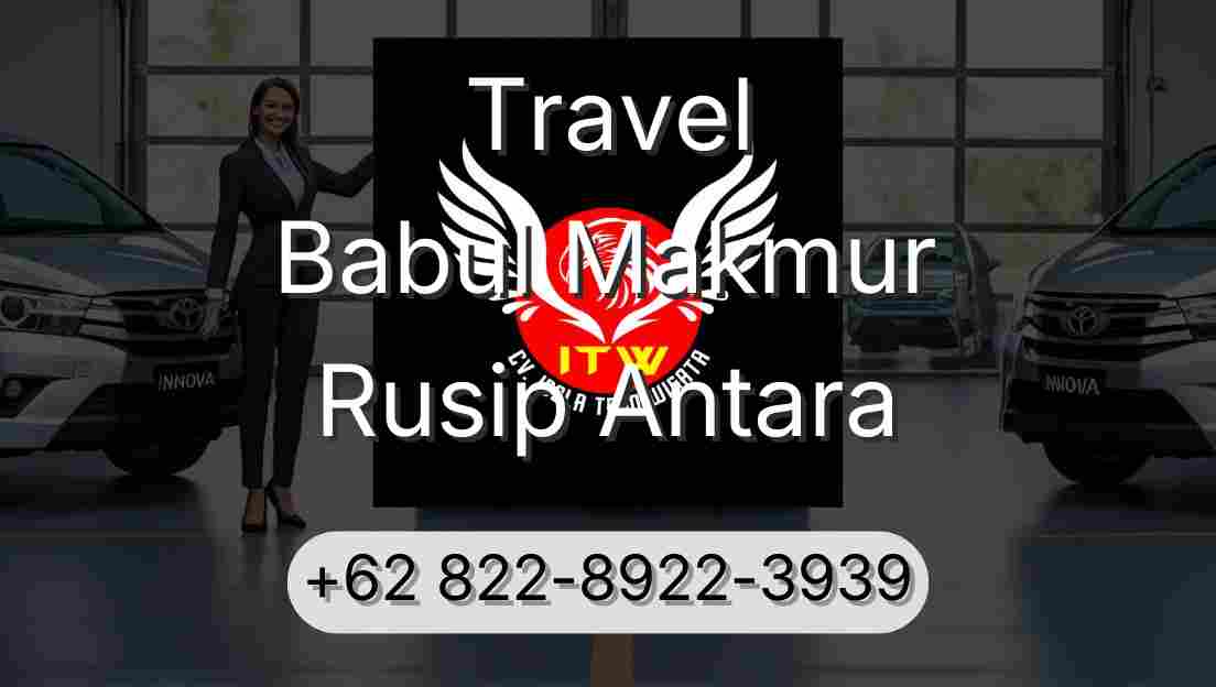 Travel Babul Makmur Rusip Antara