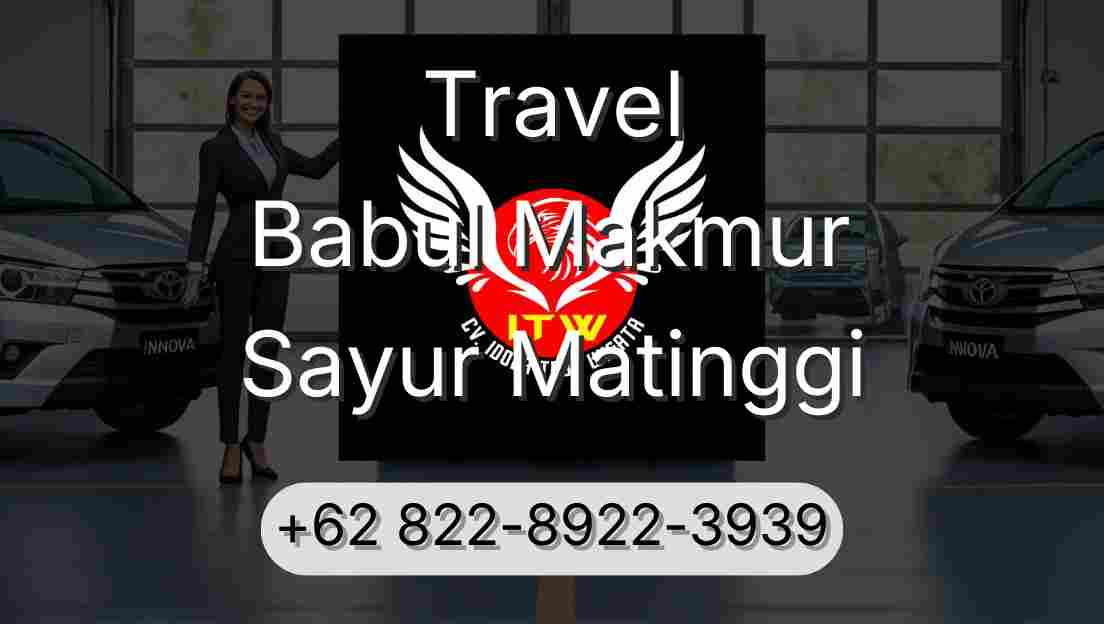 Travel Babul Makmur Sayur Matinggi