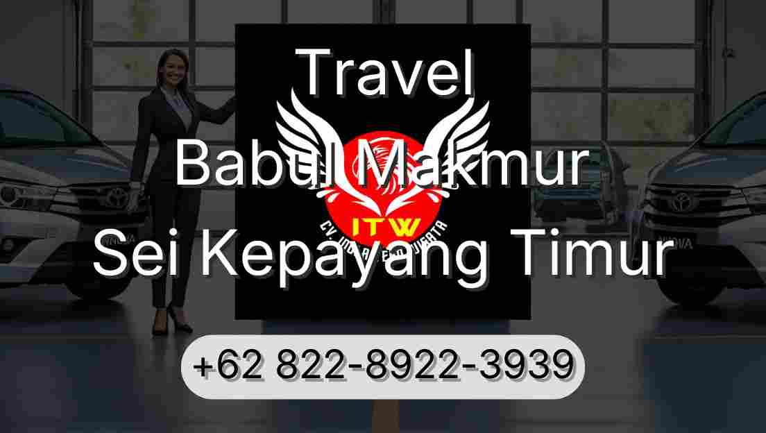 Travel Babul Makmur Sei Kepayang Timur