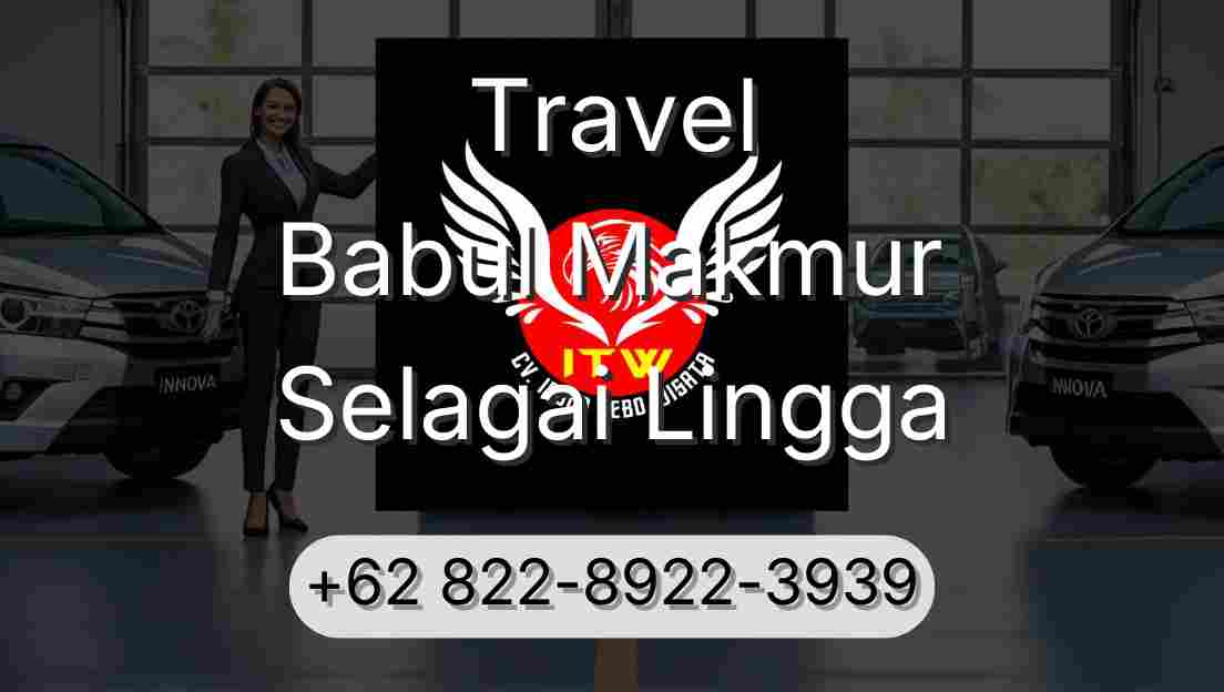 Travel Babul Makmur Selagai Lingga