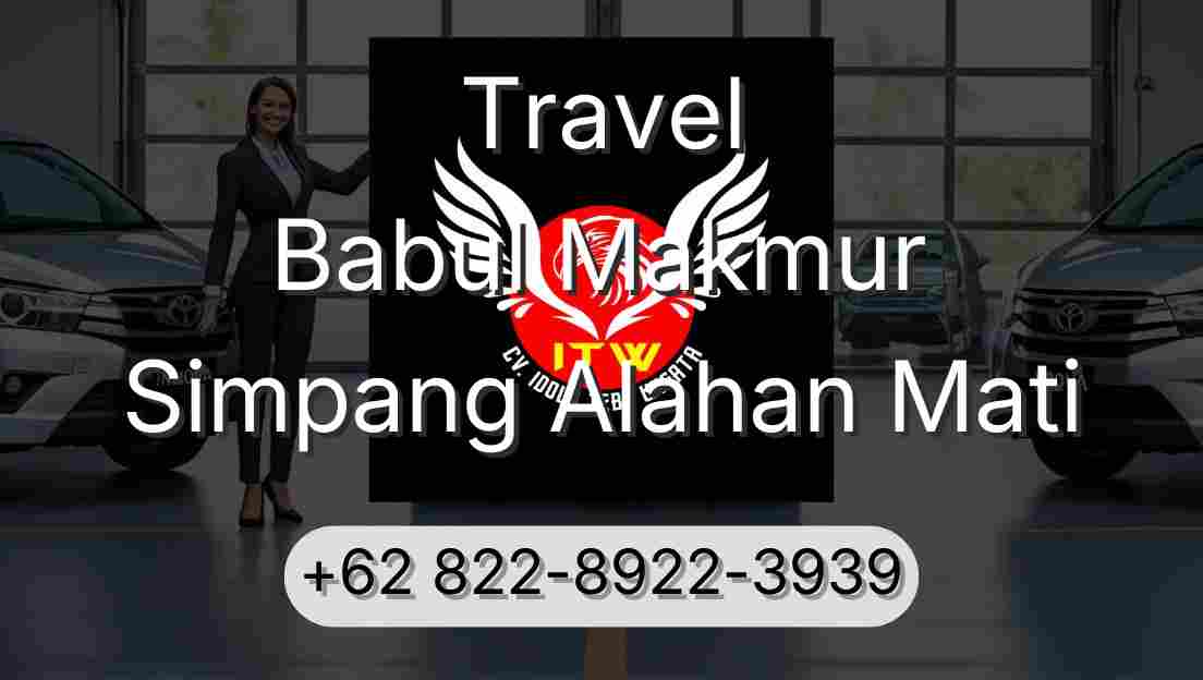 Travel Babul Makmur Simpang Alahan Mati