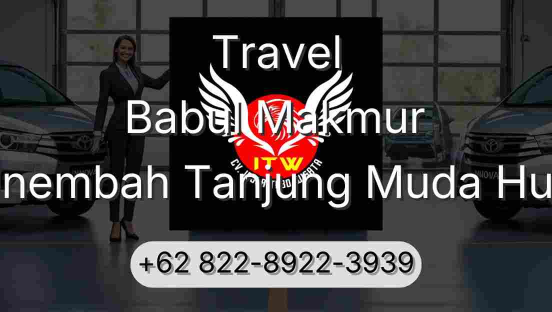 Travel Babul Makmur Sinembah Tanjung Muda Hulu