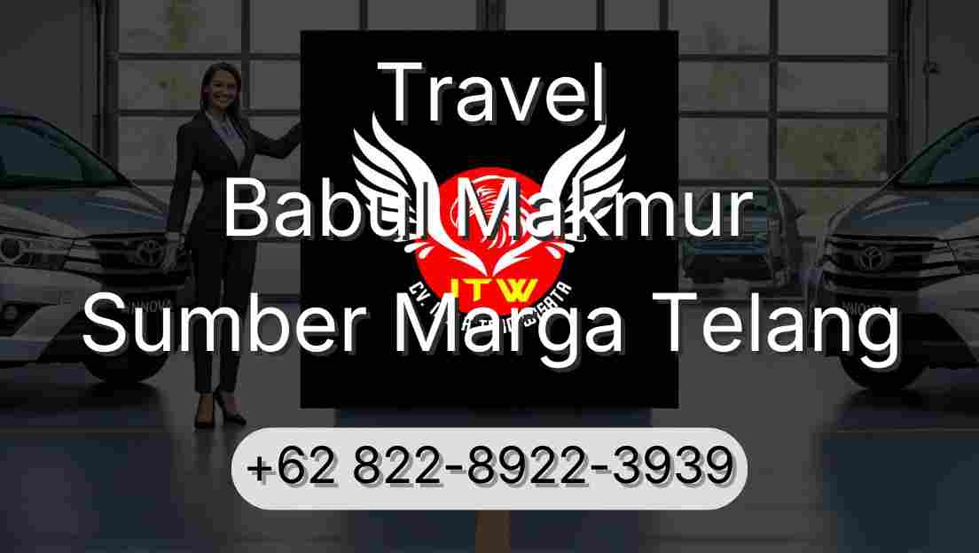 Travel Babul Makmur Sumber Marga Telang