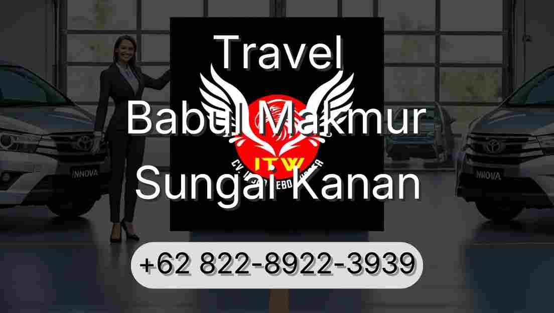 Travel Babul Makmur Sungai Kanan