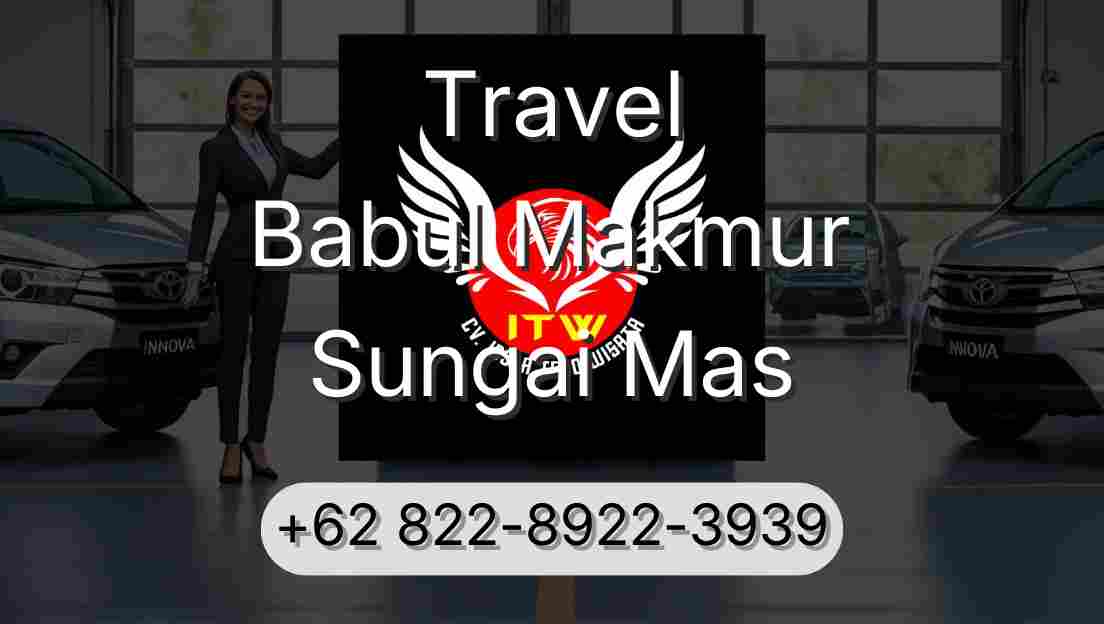 Travel Babul Makmur Sungai Mas