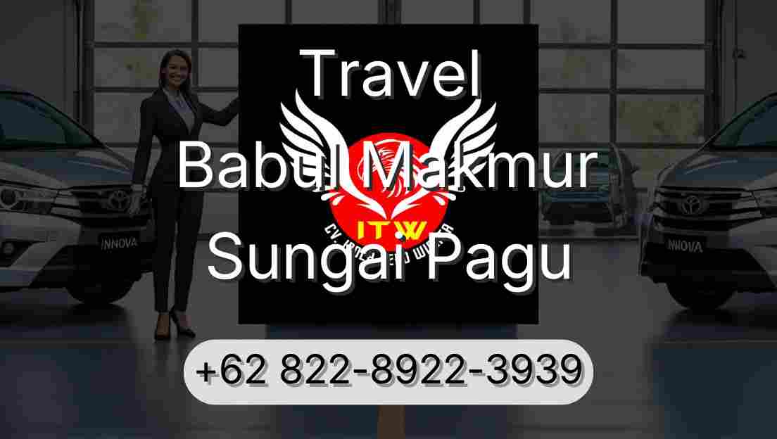 Travel Babul Makmur Sungai Pagu