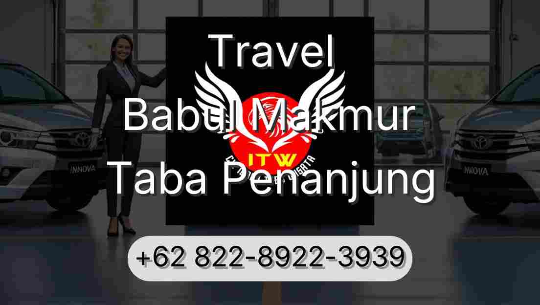 Travel Babul Makmur Taba Penanjung