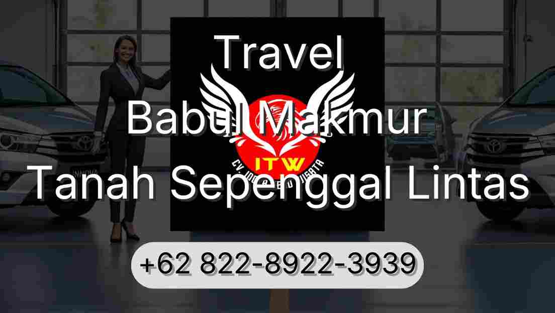 Travel Babul Makmur Tanah Sepenggal Lintas