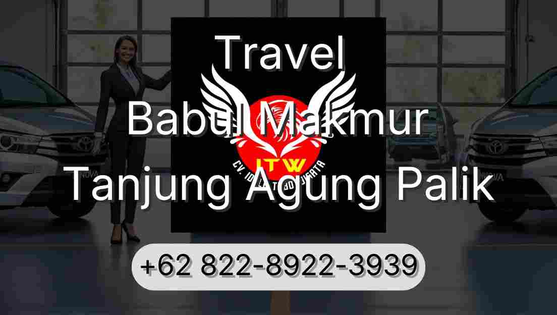 Travel Babul Makmur Tanjung Agung Palik