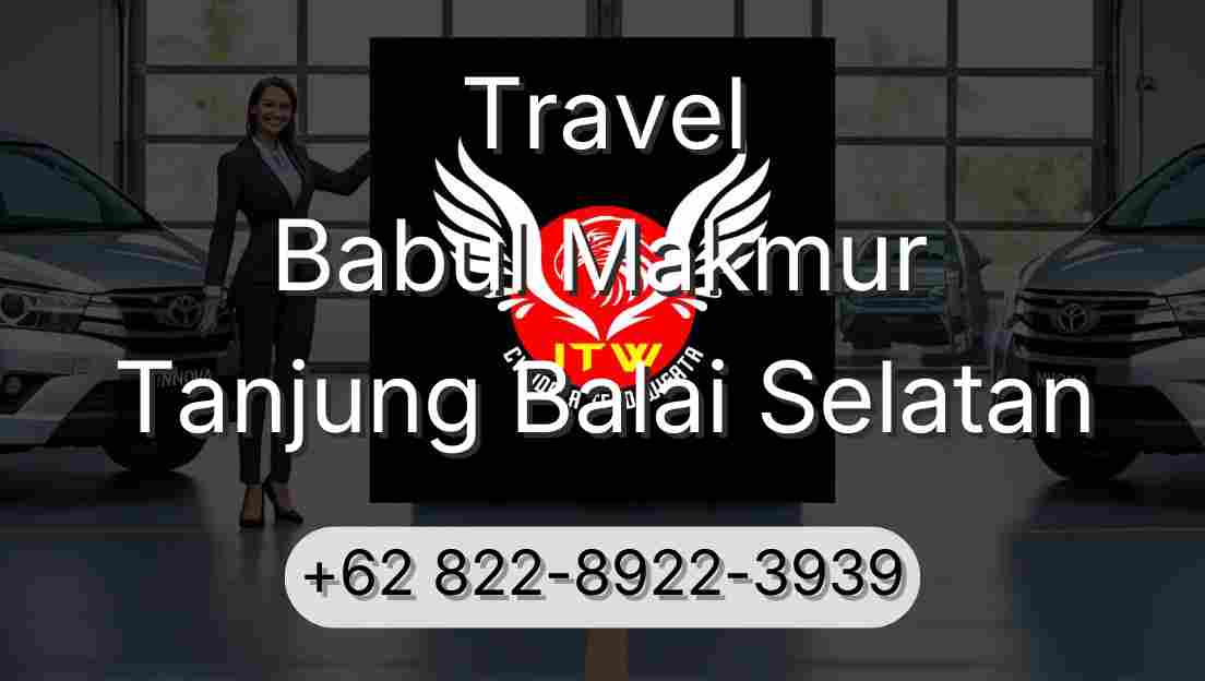 Travel Babul Makmur Tanjung Balai Selatan