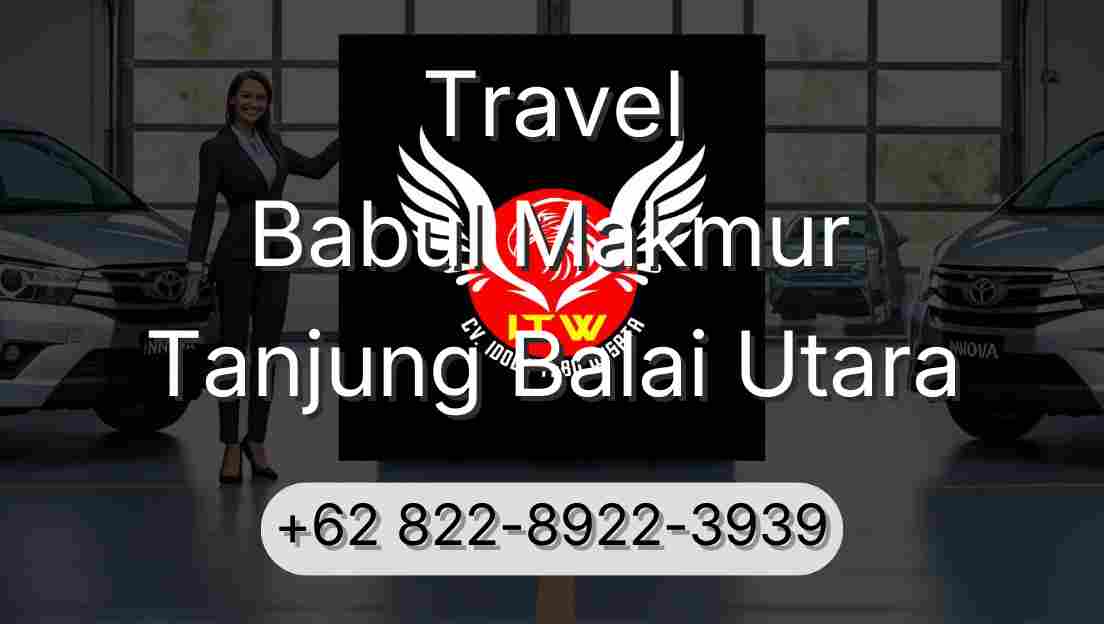 Travel Babul Makmur Tanjung Balai Utara