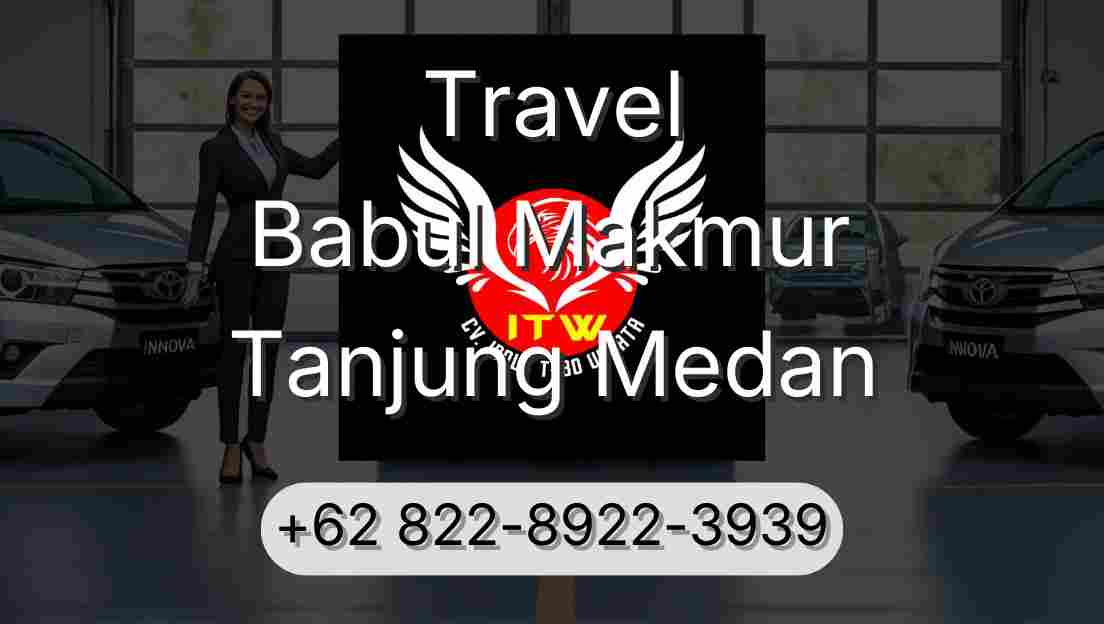 Travel Babul Makmur Tanjung Medan
