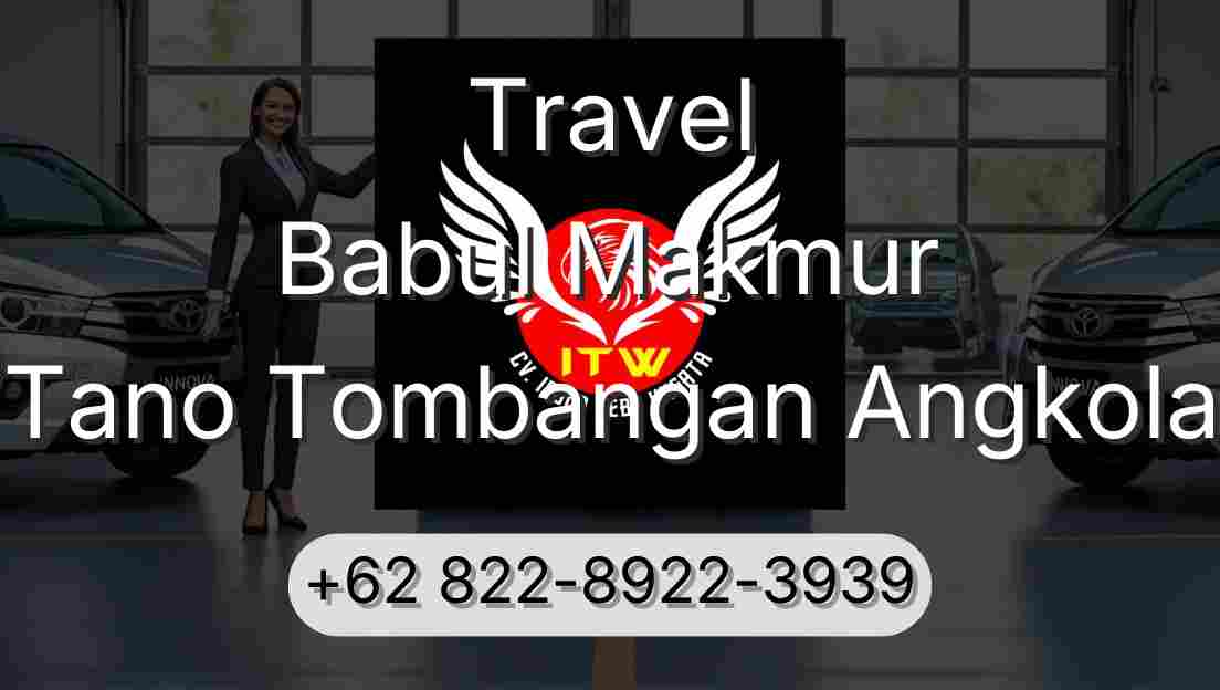 Travel Babul Makmur Tano Tombangan Angkola