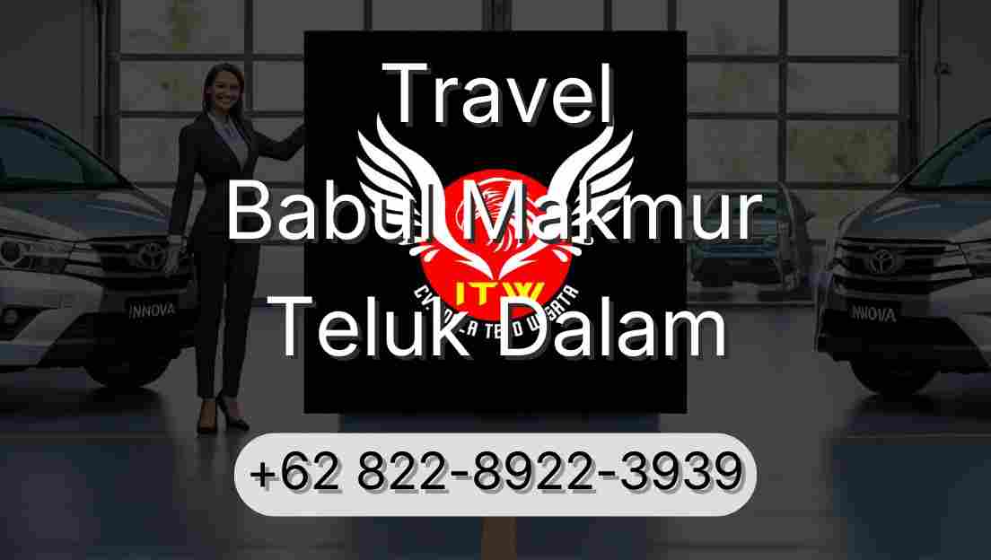 Travel Babul Makmur Teluk Dalam