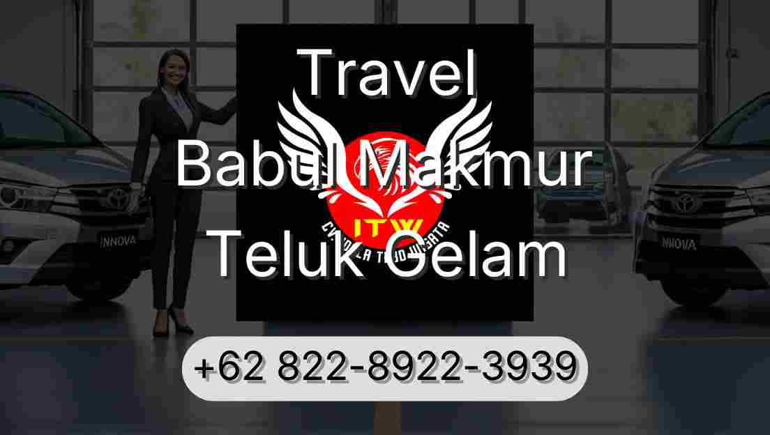 Travel Babul Makmur Teluk Gelam