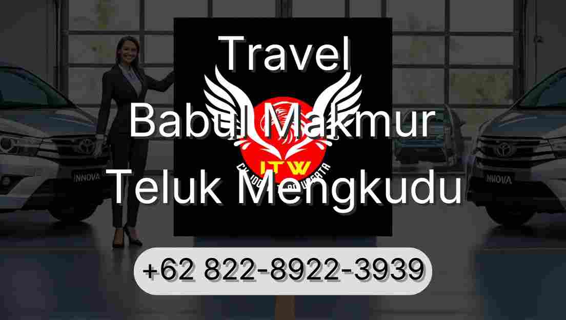 Travel Babul Makmur Teluk Mengkudu