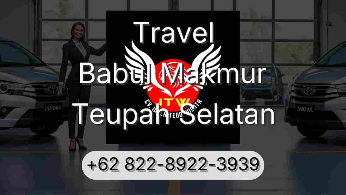 Travel Babul Makmur Teupah Selatan