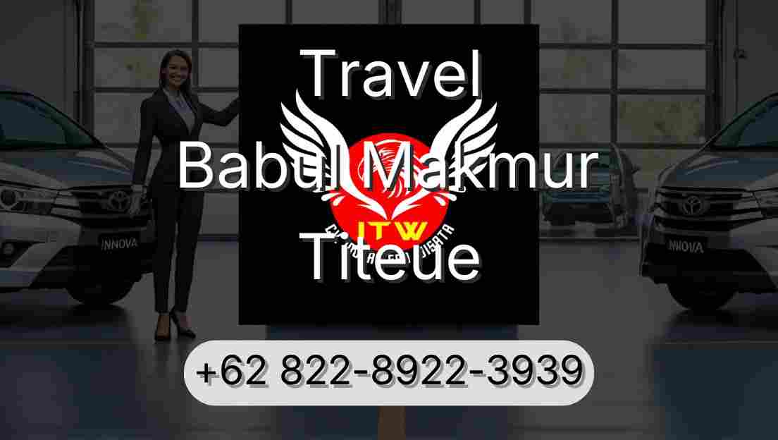 Travel Babul Makmur Titeue