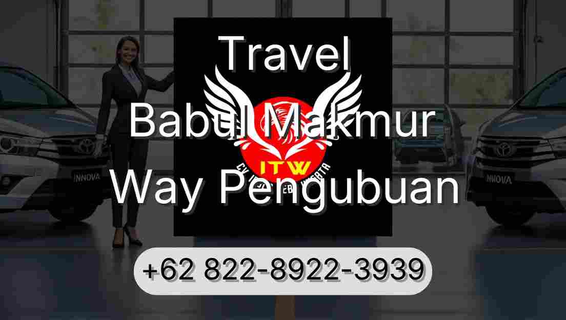 Travel Babul Makmur Way Pengubuan