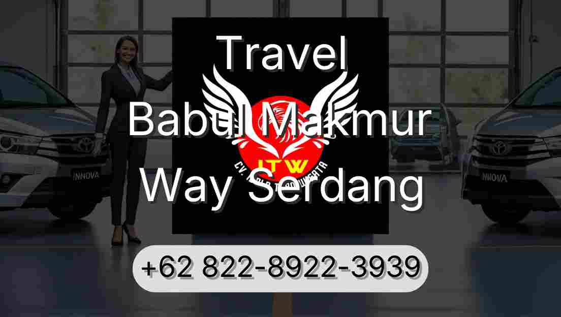 Travel Babul Makmur Way Serdang