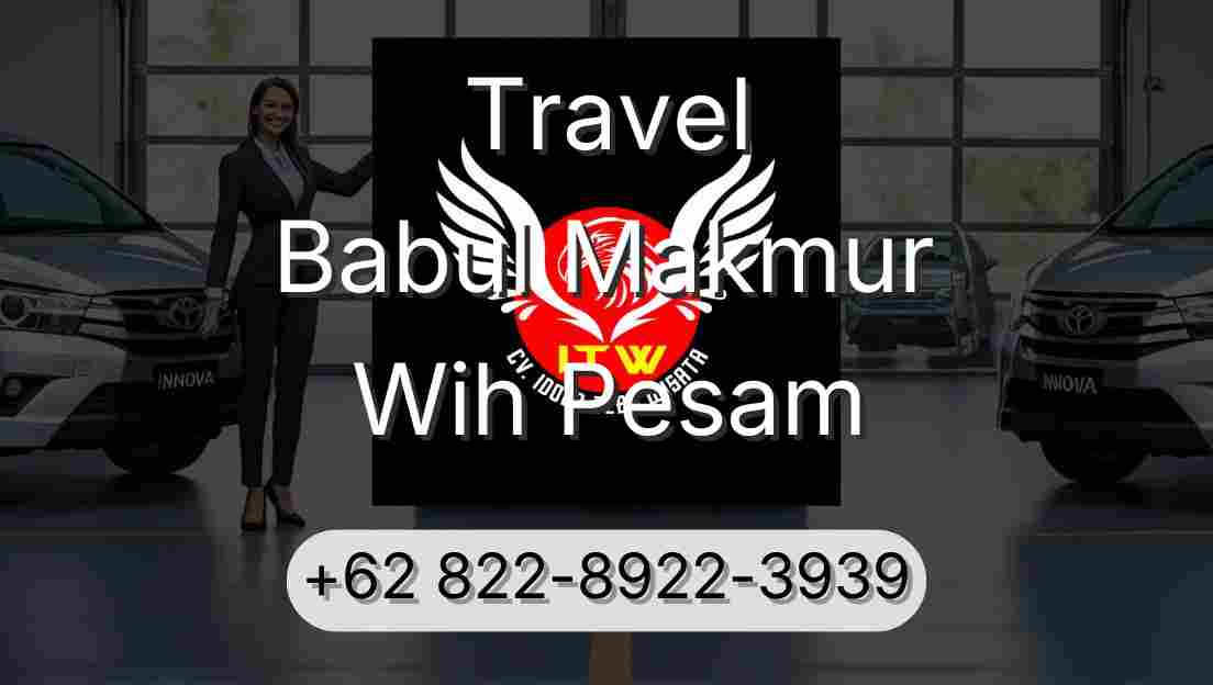 Travel Babul Makmur Wih Pesam