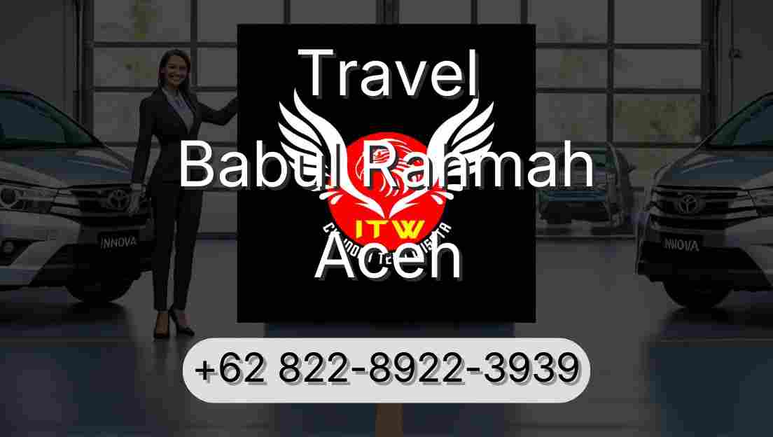 Travel Babul Rahmah Aceh