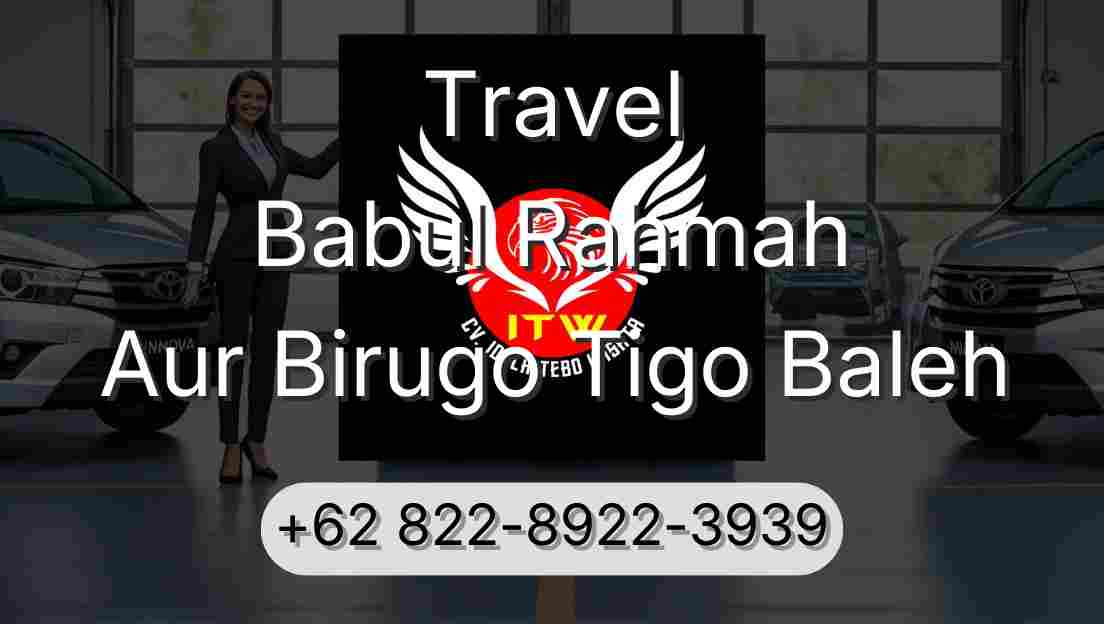 Travel Babul Rahmah Aur Birugo Tigo Baleh