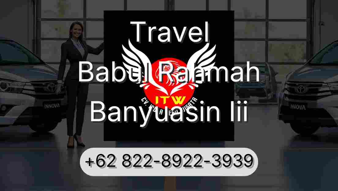 Travel Babul Rahmah Banyuasin Iii