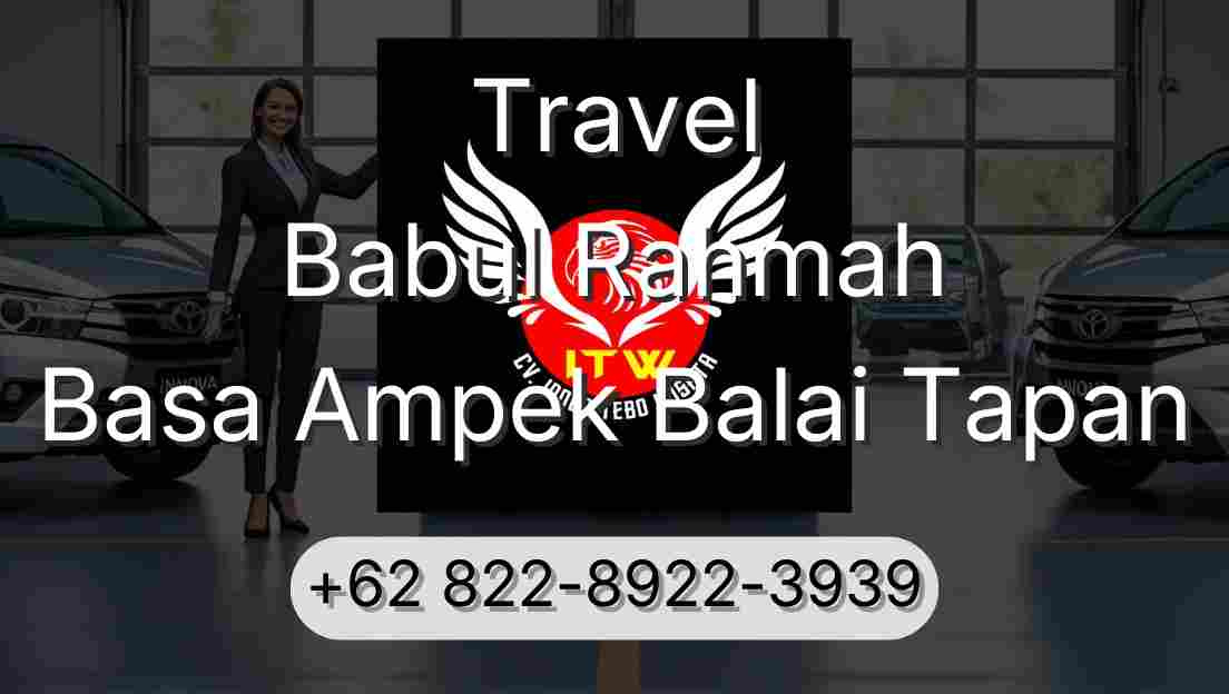 Travel Babul Rahmah Basa Ampek Balai Tapan