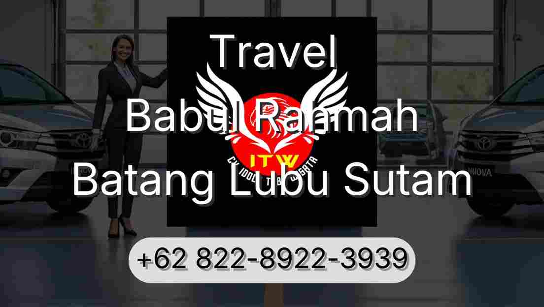 Travel Babul Rahmah Batang Lubu Sutam